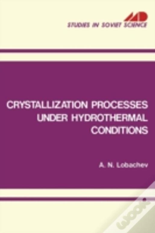 Crystallization Processes Under Hydrothermal Conditions