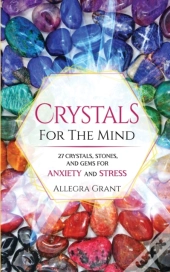 Crystals For The Mind: 27 Crystals, Ston
