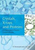 Crystals, X-Rays And Proteins