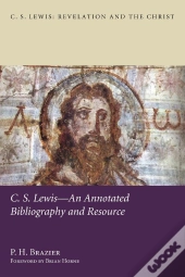 C.S. Lewis-An Annotated Bibliography And Resource
