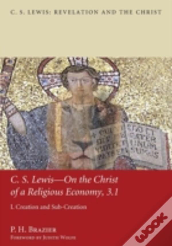 C.S. Lewis-On The Christ Of A Religious Economy, 3.1