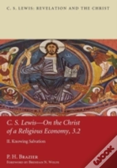 C.S. Lewis: On The Christ Of A Religious