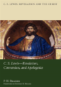 C.S. Lewis: Revelation, Conversion, And Apologetics - Preview