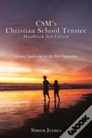 Csm'S Christian School Trustee Handbook 2nd Edition