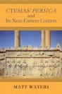Ctesias' Persica And Its Near Eastern Context - Preview