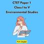 Ctet Paper 1 Class I To V Environmental Studies - Preview