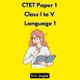 Ctet Paper 1 Class I To V Language 1 - Preview