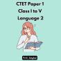 Ctet Paper 1 Class I To V Language 2 - Preview