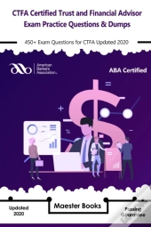 Ctfa Certified Trust And Financial Advisor Exam Practice Questions & Dumps