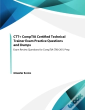 Ctt+ Comptia Certified Technical Trainer Exam Practice Questions And Dumps