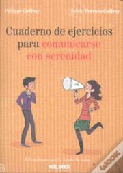 Cuaderno De Ejercicios Para Comunicarse Con Serenidad 
