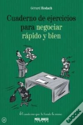 Cuaderno De Ejercicios Para Negociar Rapido Y Bien 