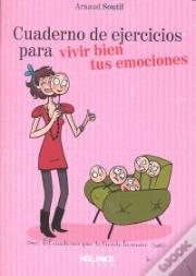 Cuaderno De Ejercicios Para Vivir Bien Tus Emociones