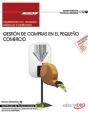 Cuaderno Del Alumno. Gestión De Compras En El Pequeño Comercio (Mf2106_2). Certificados De Profesion - Preview