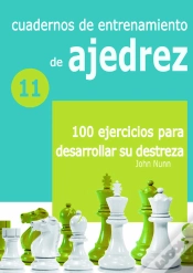 Capa do artigo Cuadernos De Entrenamiento De Ajedrez 11: 100 Ejercicios Para Desarrollar Su Des