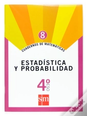 Cuadernos De Matemáticas 8. 4 Eso. Estadística Y Probabilidad