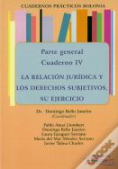 Cuadernos Prácticos Bolonia. Parte General. Cuaderno Iv. La Relación Jurídica Y Los Derechos Subjeti