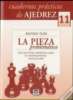 Capa do artigo Cuadernos Prácticos De Ajedrez 11. La Pieza Problemática