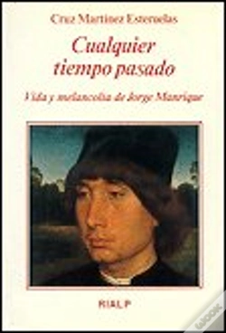 Capa do artigo Cualquier Tiempo Pasado. Vida Y Melancolía De Jorge Manrique