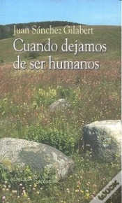 Capa do artigo Cuando Dejamos De Ser Humanos