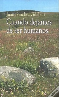 Capa do artigo Cuando Dejamos De Ser Humanos