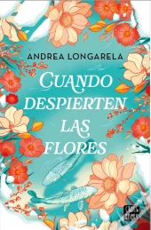 Cuando Despierten Las Flores