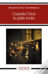 Cuando Dios Lo Pide Todo