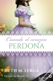 Capa do artigo Cuando El Corazón Perdona (Serie Un Baile En Almack