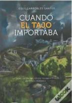 Cuando El Tajo Importaba