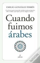 Cuando Fuimos Árabes