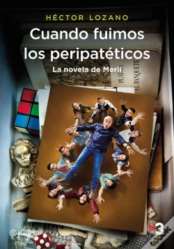 Capa do artigo Cuando Fuimos Los Peripatéticos. La Novela De Merlí