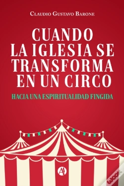 Capa do artigo Cuando La Iglesia Se Transforma En Un Circo
