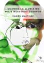 Cuando La Lluvia No Moje Nuestros Cuerpos - Preview