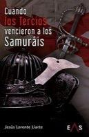 Cuando Los Tercios Vencieron A Los Samurais