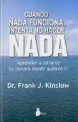 Cuando Nada Funciona, Intenta No Hacer Nada 