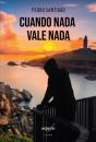 Cuando Nada Vale Nada (2º Edición) - Preview