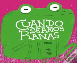 Cuando Seamos Ranas