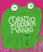 Cuando Seamos Ranas - Preview