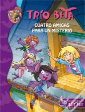 Cuatro Amigas Para Un Misterio (Trío Beta 1)