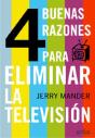 Cuatro Buenas Razones Para Eliminar La Televisión - Preview