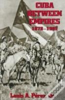 Cuba Between Empires, 1878-1902