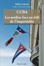 Cuba. Les Medias Face Au Defi De L'Impartialite - Preview