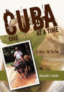 Capa do artigo Cuba - One Mojito At A Time: So Near, Yet So Far