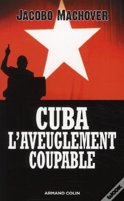 Capa do artigo Cuba Ou L'Aveuglement Coupable