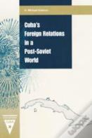 Cuba'S Foreign Relations In A Post-Soviet World