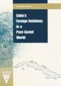 Cuba'S Foreign Relations In A Post-Soviet World - Preview