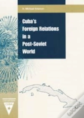 Cuba'S Foreign Relations In A Post-Soviet World