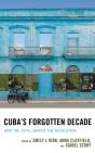 Cuba'S Forgotten Decade - Preview
