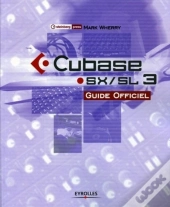Cubase Sx/Sl 3 : Guide Officiel