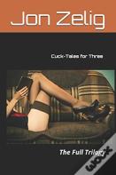 Cuck-Tales For Three